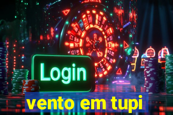 vento em tupi